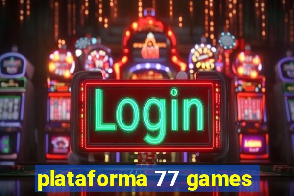 plataforma 77 games